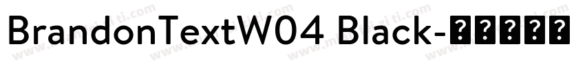 BrandonTextW04 Black字体转换